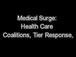 Medical Surge: Health Care Coalitions, Tier Response,