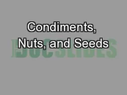 Condiments, Nuts, and Seeds