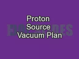 Proton Source Vacuum Plan