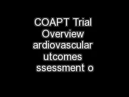 COAPT Trial Overview ardiovascular utcomes ssessment o
