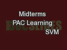 Midterms PAC Learning                     SVM