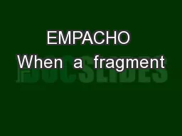 EMPACHO When  a  fragment