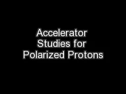 Accelerator Studies for Polarized Protons
