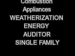 Combustion Appliances WEATHERIZATION ENERGY AUDITOR SINGLE FAMILY