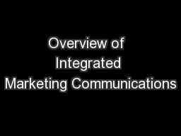 Overview of  Integrated Marketing Communications