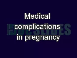 Medical complications in pregnancy