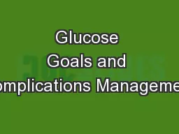 Glucose Goals and Complications Management