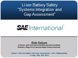 Bob Galyen Chairman, SAE International Battery Standard Committee