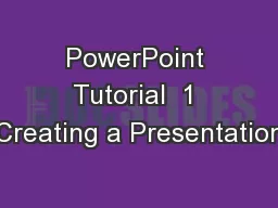PowerPoint Tutorial  1 Creating a Presentation