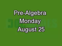 Pre-Algebra Monday August 25