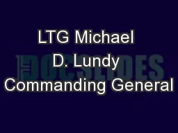 LTG Michael D. Lundy Commanding General