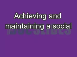 Achieving and maintaining a social