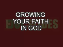 GROWING YOUR FAITH IN GOD
