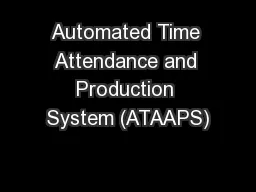 Automated Time Attendance and Production System (ATAAPS)
