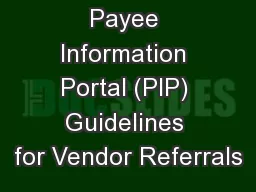 Payee Information Portal (PIP) Guidelines for Vendor Referrals