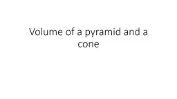 Volume  of a pyramid  and a cone