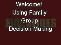 Welcome!  Using Family Group Decision Making