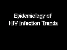 Epidemiology of HIV Infection Trends
