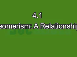 4.1 Isomerism: A Relationship