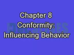 Chapter 8 Conformity: Influencing Behavior