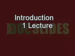 Introduction   1 Lecture