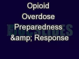 Opioid Overdose Preparedness & Response