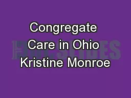 Congregate Care in Ohio Kristine Monroe