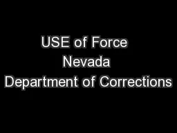 USE of Force  Nevada Department of Corrections
