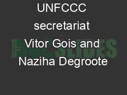 UNFCCC secretariat Vitor Gois and Naziha Degroote