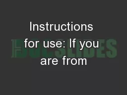 Instructions for use: If you are from