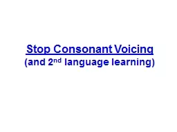 Stop Consonant Voicing (and 2