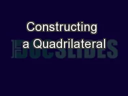Constructing a Quadrilateral