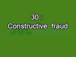 30 : Constructive  fraud