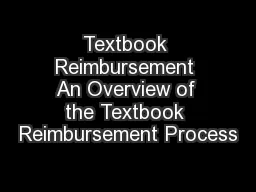 Textbook Reimbursement An Overview of the Textbook Reimbursement Process