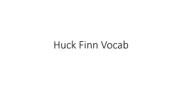 Huck Finn Vocab Please note…
