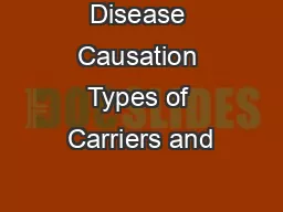 Disease Causation Types of Carriers and