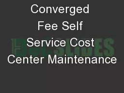 Converged Fee Self Service Cost Center Maintenance