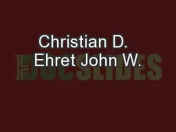 Christian D.  Ehret John W.