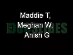 Maddie T, Meghan W, Anish G