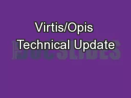 Virtis/Opis Technical Update
