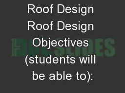 Roof Design Roof Design Objectives (students will be able to):