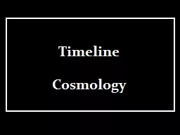 Timeline  Cosmology