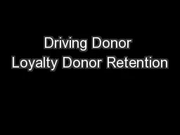 Driving Donor Loyalty Donor Retention