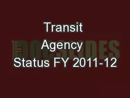 Transit Agency  Status FY 2011-12