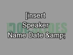 [insert Speaker Name Date &