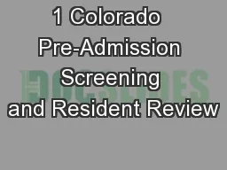 1 Colorado  Pre-Admission Screening and Resident Review