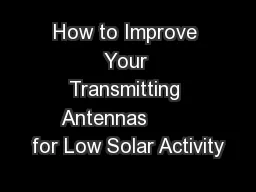 How to Improve Your Transmitting Antennas        for Low Solar Activity