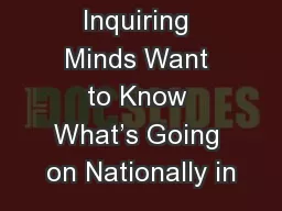 Inquiring Minds Want to Know What’s Going on Nationally in