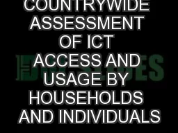 COUNTRYWIDE ASSESSMENT OF ICT ACCESS AND USAGE BY HOUSEHOLDS AND INDIVIDUALS