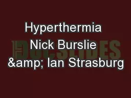 Hyperthermia Nick Burslie & Ian Strasburg